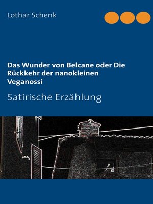 cover image of Das Wunder von Belcane oder Die Rückkehr der nanokleinen Veganossi